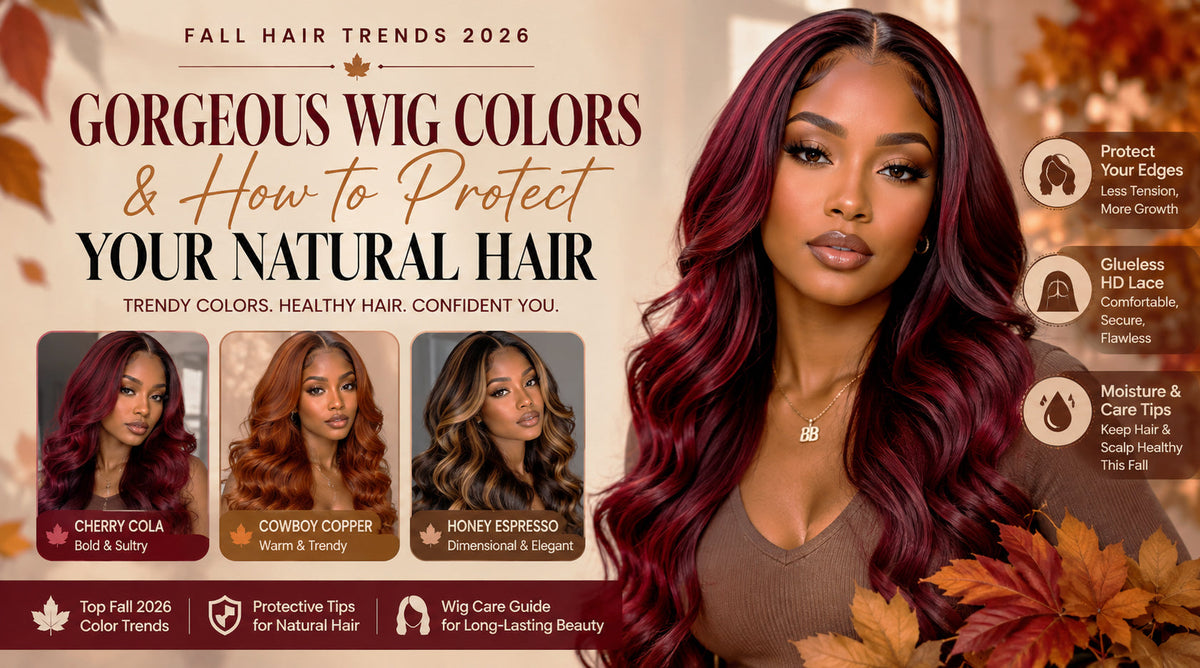 Fall Hair Trends 2026: Gorgeous Wig Colors & How to Protect Your Natural Hair